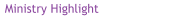 Ministry Highlight